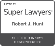 Rated by Super Lawyers Robert J. Hunt Selected in 2021 Thomson Reuters